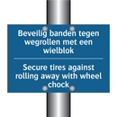 Beveilig banden tegen wegrollen /.../ - Secure tires against rolling away /.../