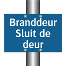 Branddeur Sluit de deur & Branddeur Sluit de deur & Branddeur Sluit de deur