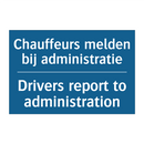 Chauffeurs melden bij administratie /.../ - Drivers report to administration /.../