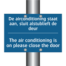 De airconditioning staat aan, /.../ - The air conditioning is on please /.../