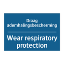 Draag ademhalingsbescherming - Wear respiratory protection