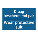Draag beschermend pak - Wear protective suit & Draag beschermend pak - Wear protective suit