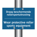 Draag beschermende rollersportuitrusting /.../ - Wear protective roller sports /.../