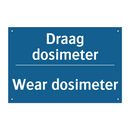 Draag dosimeter - Wear dosimeter & Draag dosimeter - Wear dosimeter