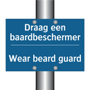 Draag een baardbeschermer - Wear beard guard & Draag een baardbeschermer - Wear beard guard