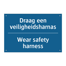 Draag een veiligheidsharnas - Wear safety harness
