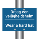 Draag een veiligheidshelm - Wear a hard hat & Draag een veiligheidshelm - Wear a hard hat