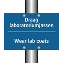 Draag laboratoriumjassen - Wear lab coats & Draag laboratoriumjassen - Wear lab coats