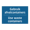 Gebruik afvalcontainers - Use waste containers & Gebruik afvalcontainers - Use waste containers