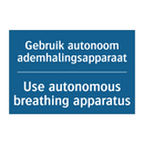 Gebruik autonoom ademhalingsapparaat /.../ - Use autonomous breathing apparatus /.../