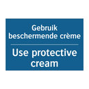 Gebruik beschermende crème - Use protective cream