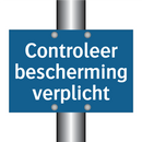 Controleer bescherming verplicht & Controleer bescherming verplicht
