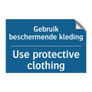 Gebruik beschermende kleding - Use protective clothing