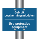 Gebruik beschermingsmiddelen - Use protective equipment