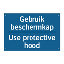 Gebruik beschermkap - Use protective hood & Gebruik beschermkap - Use protective hood