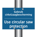 Gebruik cirkelzaagbescherming - Use circular saw protection