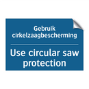 Gebruik cirkelzaagbescherming - Use circular saw protection