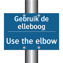 Gebruik de elleboog - Use the elbow & Gebruik de elleboog - Use the elbow