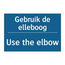 Gebruik de elleboog - Use the elbow & Gebruik de elleboog - Use the elbow