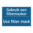 Gebruik een filtermasker - Use filter mask & Gebruik een filtermasker - Use filter mask