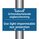 Gebruik lichtondoorlatende oogbescherming /.../ - Use light-impermeable eye protection /.../