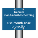 Gebruik mond-neusbescherming - Use mouth-nose protection