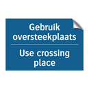 Gebruik oversteekplaats - Use crossing place & Gebruik oversteekplaats - Use crossing place
