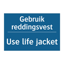 Gebruik reddingsvest - Use life jacket & Gebruik reddingsvest - Use life jacket