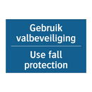 Gebruik valbeveiliging - Use fall protection & Gebruik valbeveiliging - Use fall protection