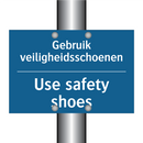 Gebruik veiligheidsschoenen - Use safety shoes & Gebruik veiligheidsschoenen - Use safety shoes