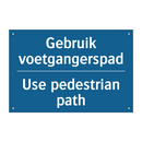 Gebruik voetgangerspad - Use pedestrian path & Gebruik voetgangerspad - Use pedestrian path