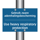 Gebruik zware ademhalingsbescherming /.../ - Use heavy respiratory protection /.../