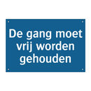 De gang moet vrij worden gehouden & De gang moet vrij worden gehouden