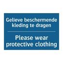 Gelieve beschermende kleding te /.../ - Please wear protective clothing /.../