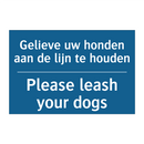Gelieve uw honden aan de lijn /.../ - Please leash your dogs