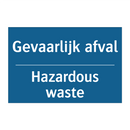 Gevaarlijk afval - Hazardous waste & Gevaarlijk afval - Hazardous waste