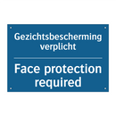 Gezichtsbescherming verplicht - Face protection required