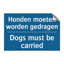 Honden moeten worden gedragen - Dogs must be carried