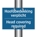 Hoofdbedekking verplicht - Head covering required