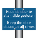 Houd de deur te allen tijde gesloten /.../ - Keep the door closed at all times /.../