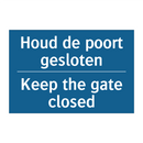 Houd de poort gesloten - Keep the gate closed & Houd de poort gesloten - Keep the gate closed