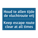 Houd te allen tijde de vluchtroute /.../ - Keep escape route clear at all /.../