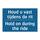 Houd u vast tijdens de rit - Hold on during the ride