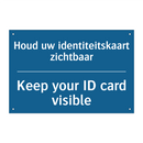 Houd uw identiteitskaart zichtbaar /.../ - Keep your ID card visible