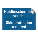 Huidbescherming vereist - Skin protection required