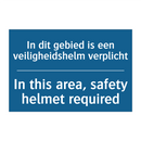 In dit gebied is een veiligheidshelm /.../ - In this area, safety helmet required /.../