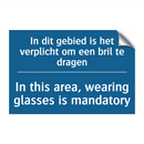 In dit gebied is het verplicht /.../ - In this area, wearing glasses /.../