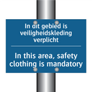 In dit gebied is veiligheidskleding /.../ - In this area, safety clothing /.../