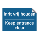 Inrit vrij houden - Keep entrance clear & Inrit vrij houden - Keep entrance clear
