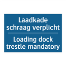 Laadkade schraag verplicht - Loading dock trestle mandatory